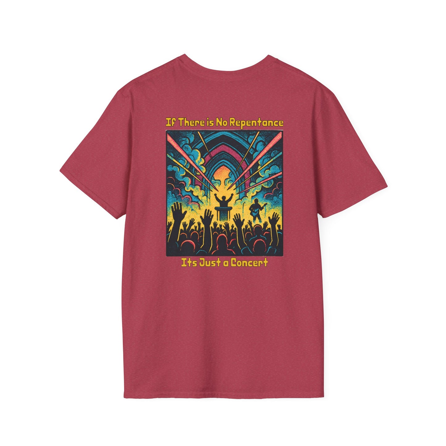 If There is No Repentance it's Just a Concert Unisex Softstyle T-Shirt