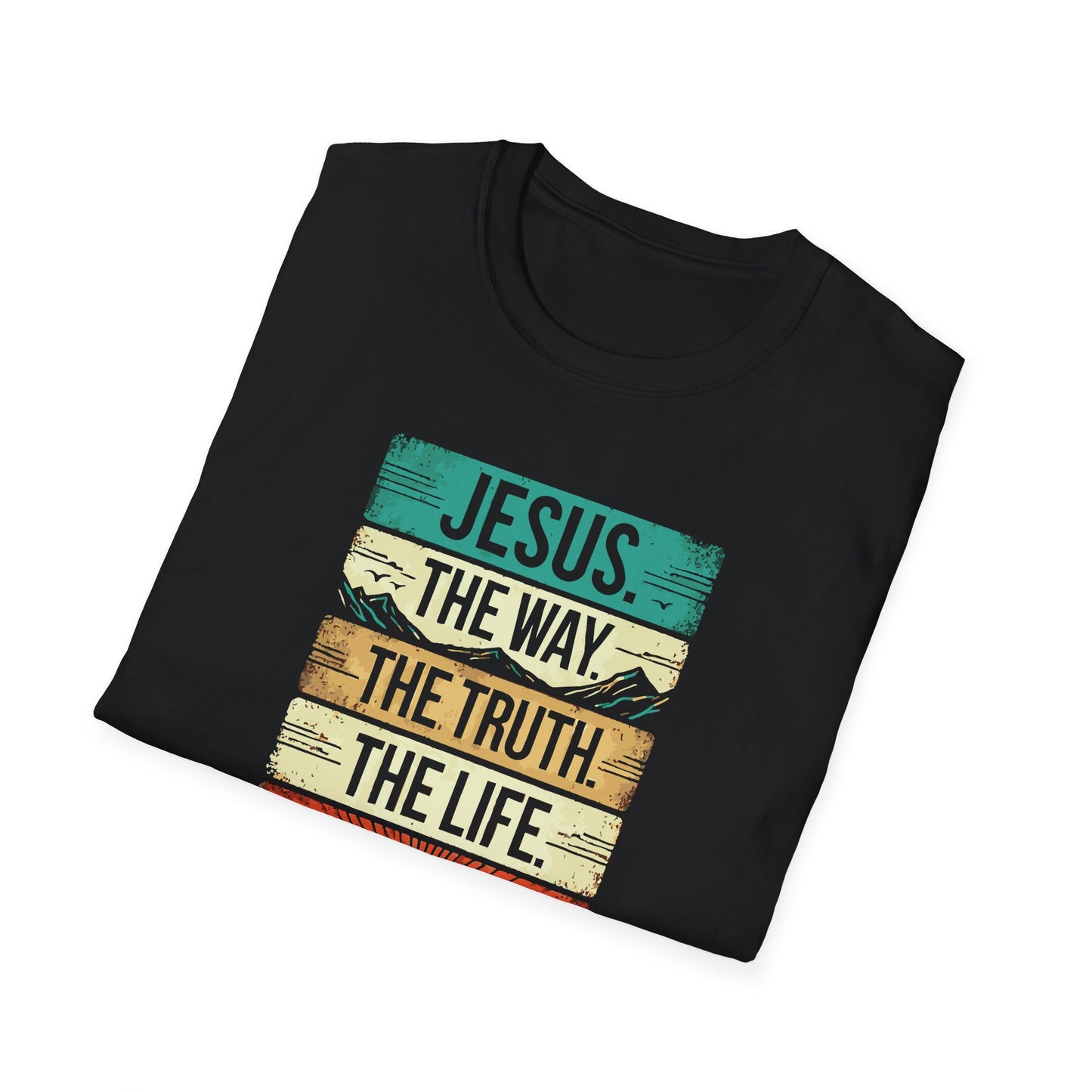 The Way The Truth The Life - Unisex Softstyle T-Shirt