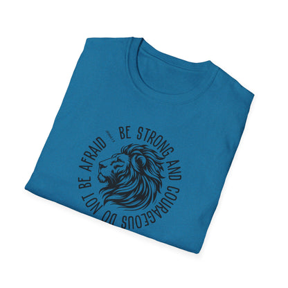 Be Strong and Courageous Lion Unisex Softstyle T-Shirt