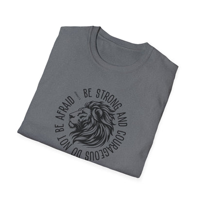 Be Strong and Courageous Lion Unisex Softstyle T-Shirt