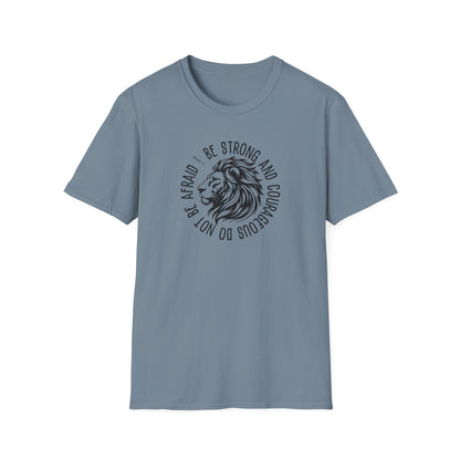 Be Strong and Courageous Lion Unisex Softstyle T-Shirt
