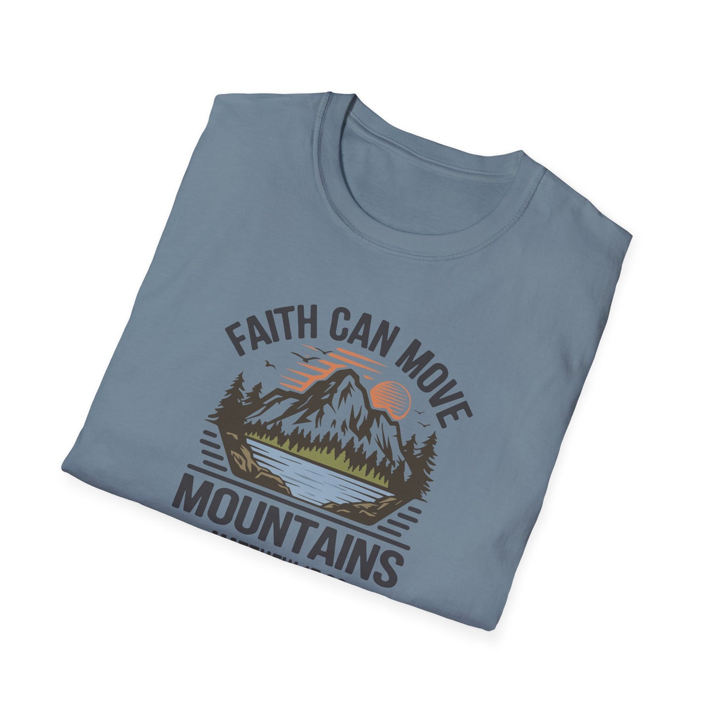 "Faith Can Move Mountains" D-1 Unisex Softstyle T-Shirt