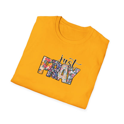 "Just Pray" Unisex Softstyle T-Shirt