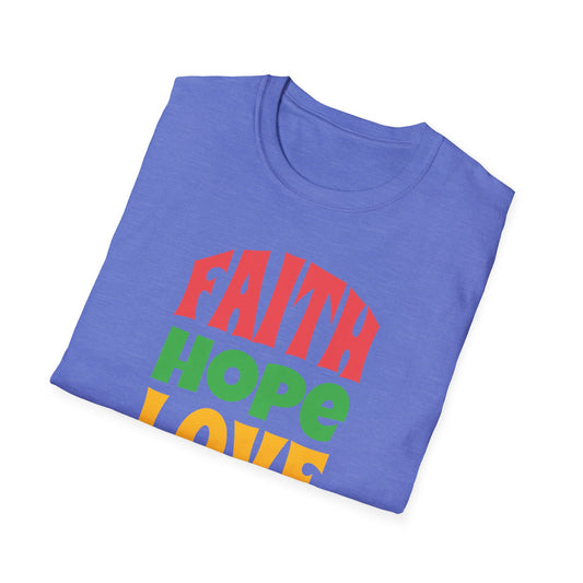 "Faith Hope Love" Unisex Softstyle T-Shirt