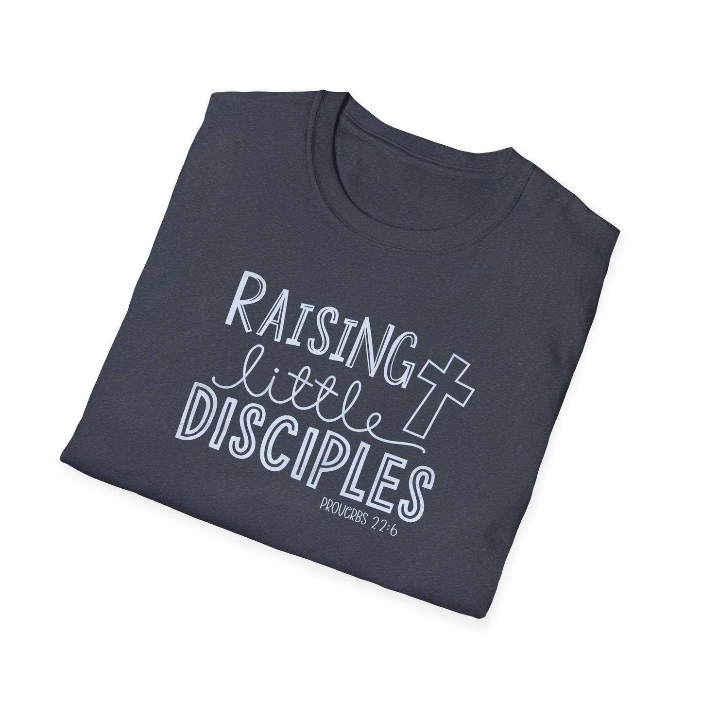 "Raising Little Disciples" Unisex Softstyle T-Shirt