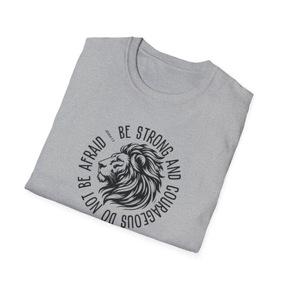 Be Strong and Courageous Lion Unisex Softstyle T-Shirt