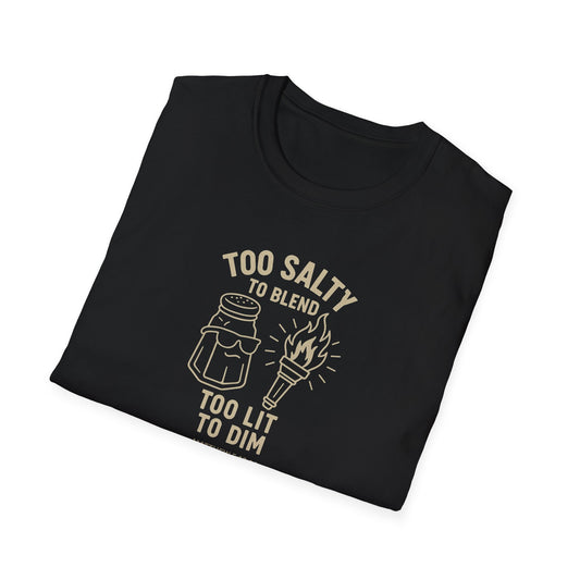 Too Salty Too LitUnisex Softstyle T-Shirt