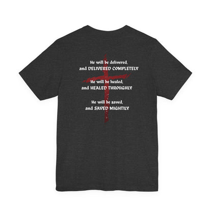 Christian Faith T-Shirt — "Delivered Completely, Healed Throughly, Saved Mightily" Tee with Cross