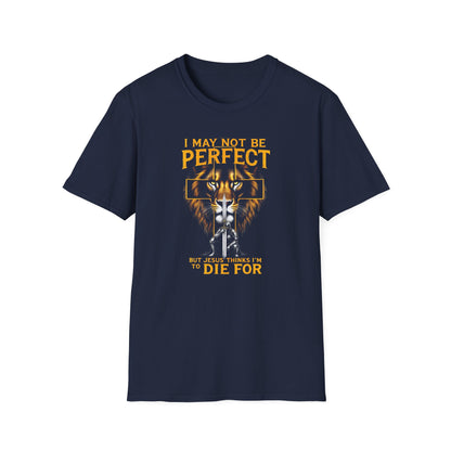 "I May Not Be Perfect, But Jesus Thinks I'm to Die For"