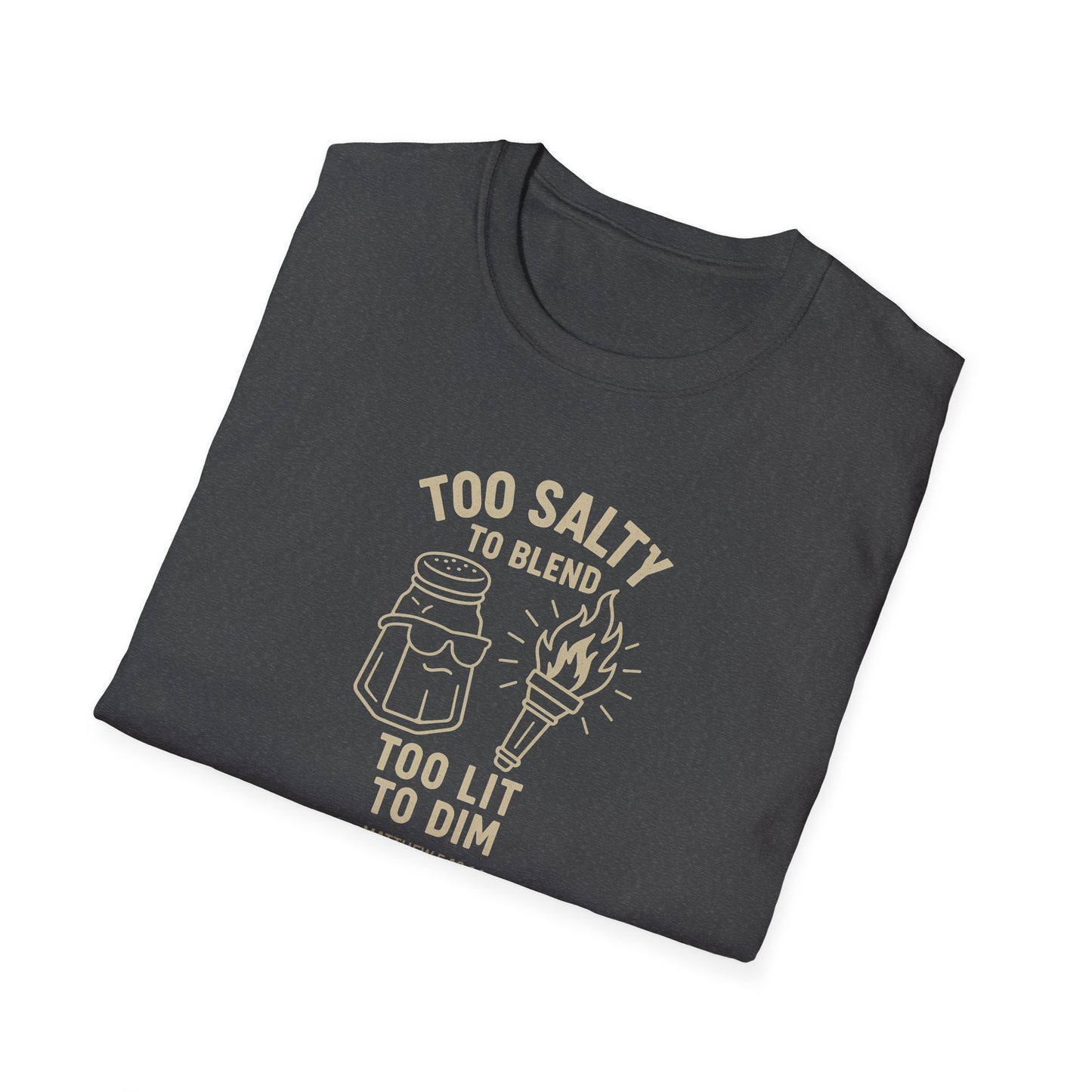 Too Salty Too LitUnisex Softstyle T-Shirt