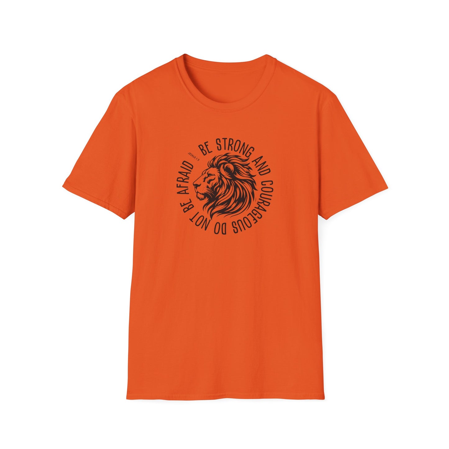 Be Strong and Courageous Lion Unisex Softstyle T-Shirt