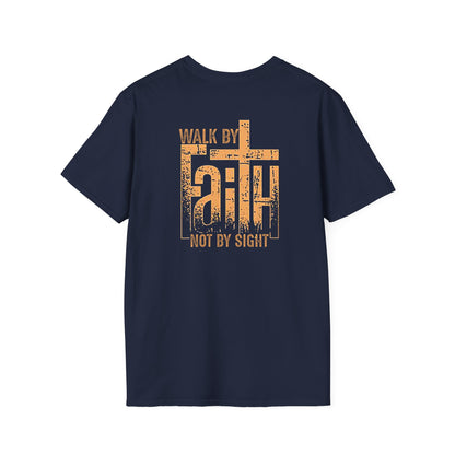"Walk by Faith Not by Sight" Back Print Unisex Softstyle T-Shirt