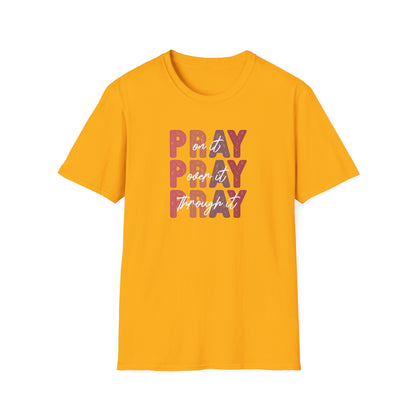 "Pray Over Under Through It" Unisex Softstyle T-Shirt