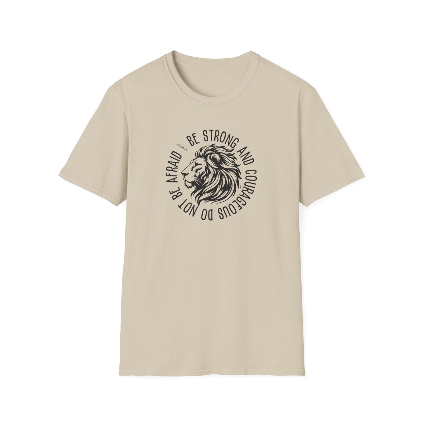 Be Strong and Courageous Lion Unisex Softstyle T-Shirt