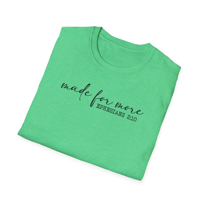 Made for More Unisex Softstyle T-Shirt