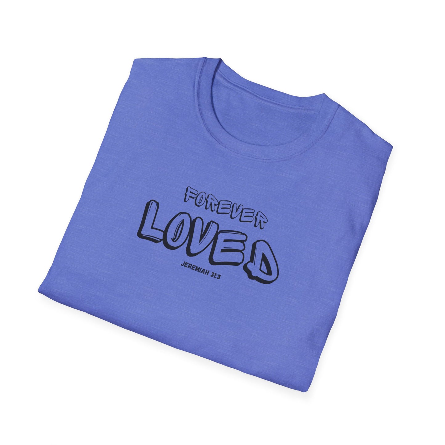 "Forever Loved" Unisex Softstyle T-Shirt