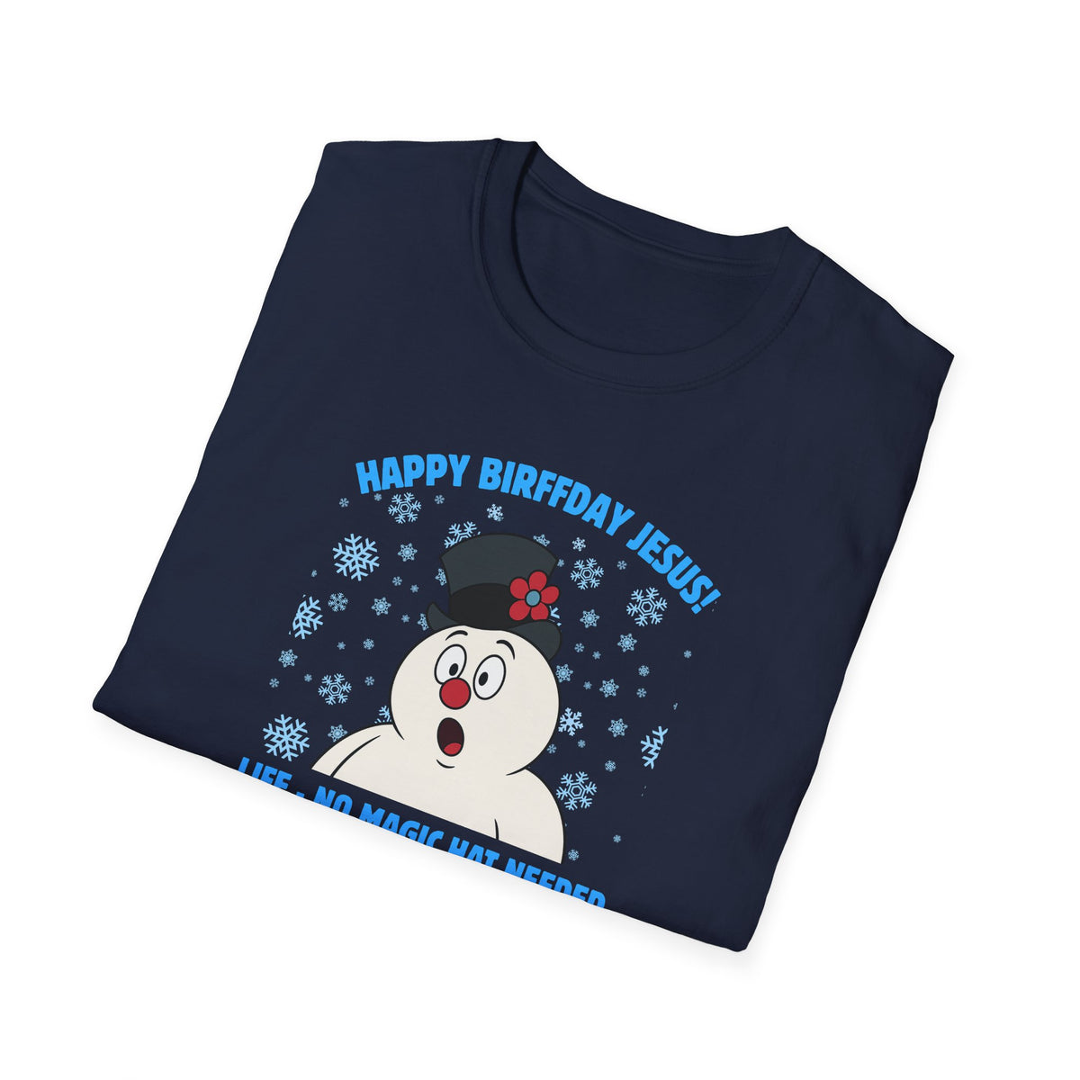 Life - No Magic Hat Required T-Shirt