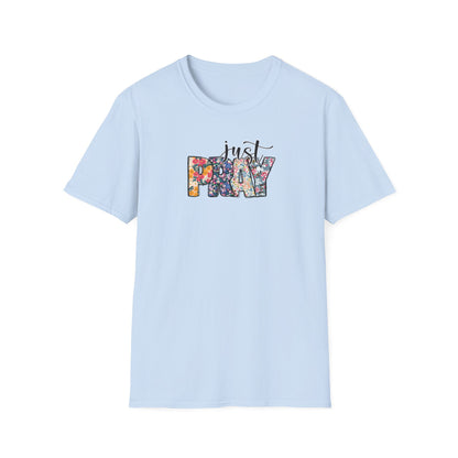 "Just Pray" Unisex Softstyle T-Shirt