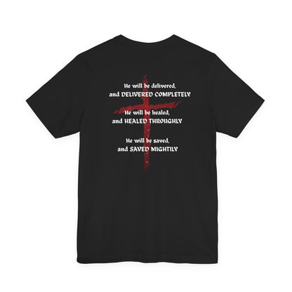Christian Faith T-Shirt — "Delivered Completely, Healed Throughly, Saved Mightily" Tee with Cross
