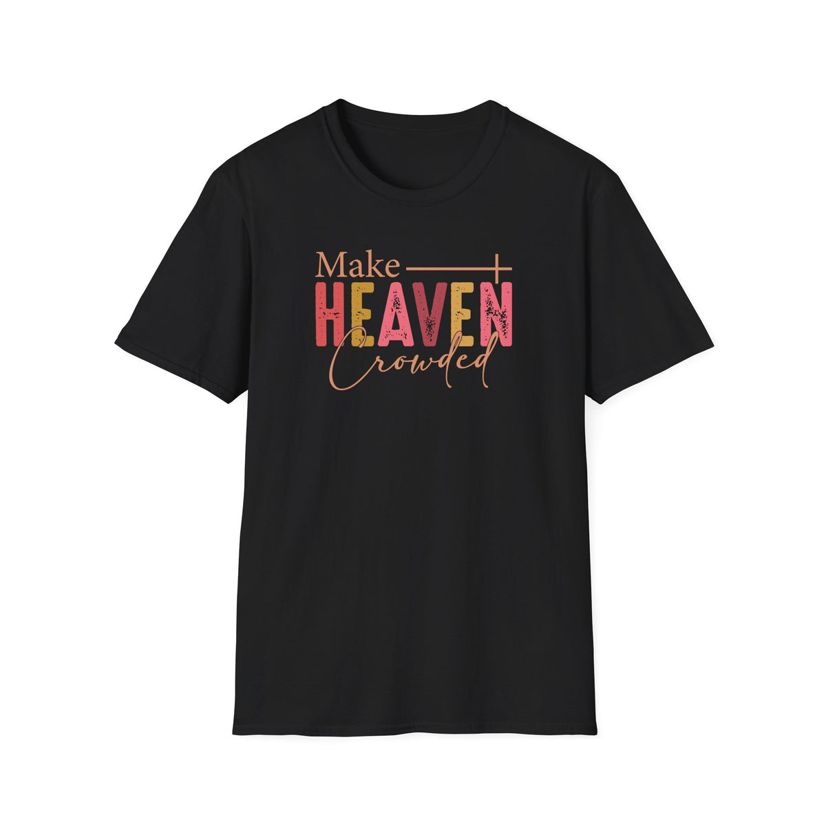 Make Heaven Crowded Christian T-Shirt