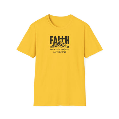 "Faith Can Move Mountains" Unisex Softstyle T-Shirt