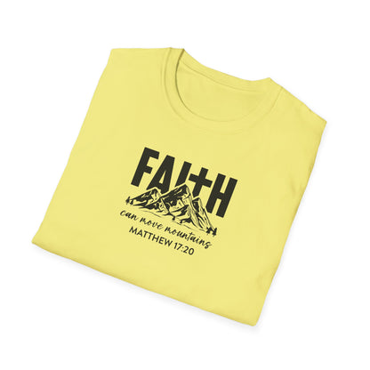 "Faith Can Move Mountains" Unisex Softstyle T-Shirt