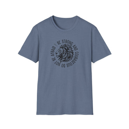 Be Strong and Courageous Lion Unisex Softstyle T-Shirt