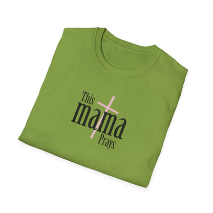 "This Mama Prays" Unisex Softstyle T-Shirt