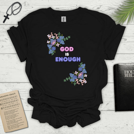God is Enough Floral Unisex T-Shirt